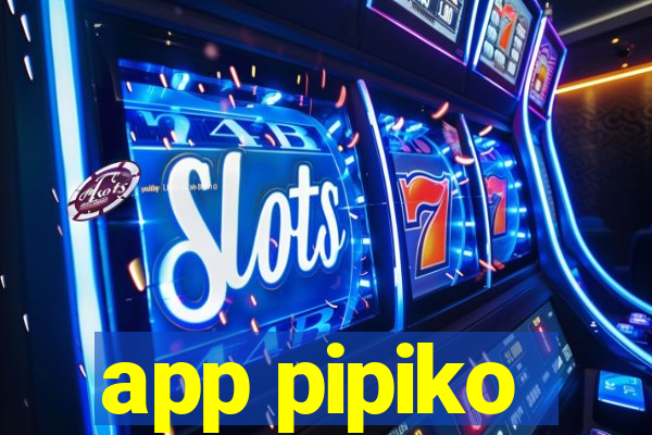 app pipiko